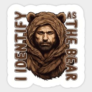 I IDENTIFY AS THE BEAR 2 Sticker